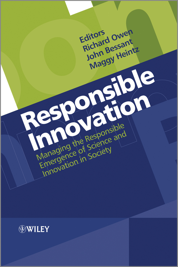 Обложка книги «Responsible Innovation. Managing the Responsible Emergence of Science and Innovation in Society»