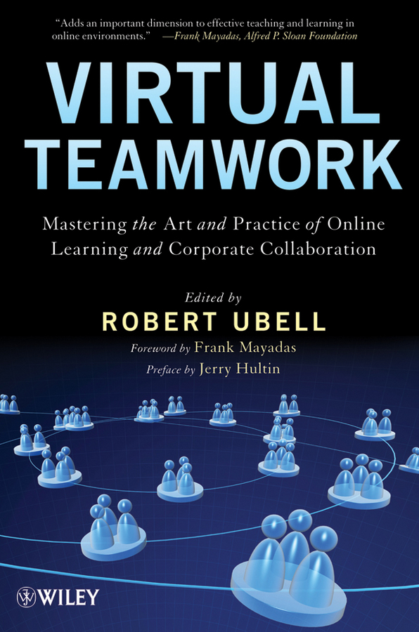 Обложка книги «Virtual Teamwork. Mastering the Art and Practice of Online Learning and Corporate Collaboration»