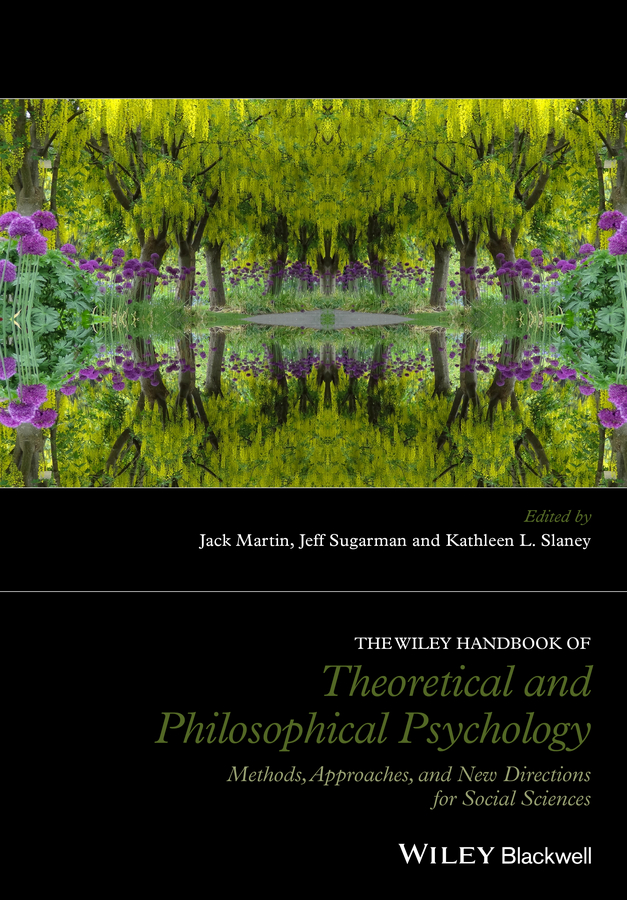 Обложка книги «The Wiley Handbook of Theoretical and Philosophical Psychology. Methods, Approaches, and New Directions for Social Sciences»