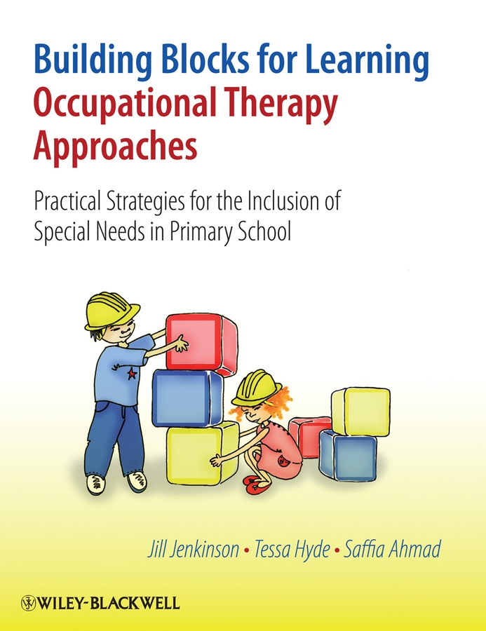 Обложка книги «Building Blocks for Learning Occupational Therapy Approaches. Practical Strategies for the Inclusion of Special Needs in Primary School»
