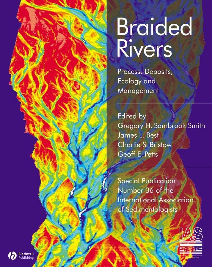 Обложка книги «Braided Rivers. Process, Deposits, Ecology and Management (Special Publication 36 of the IAS)»