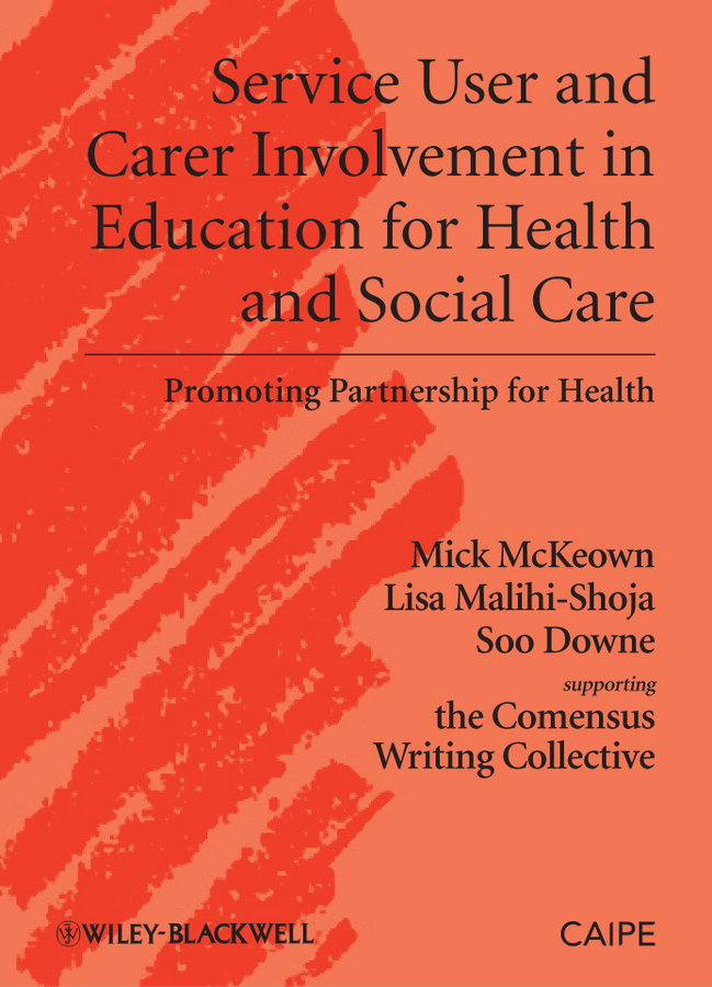 Обложка книги «Service User and Carer Involvement in Education for Health and Social Care. Promoting Partnership for Health»
