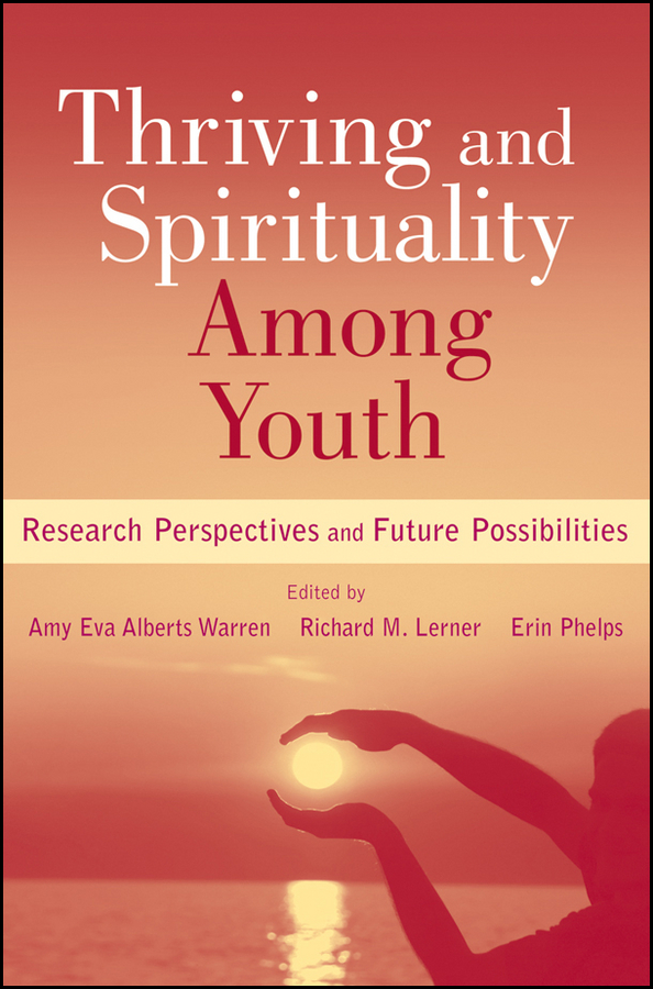 Обложка книги «Thriving and Spirituality Among Youth. Research Perspectives and Future Possibilities»