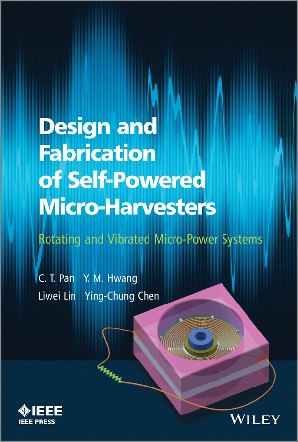 Обложка книги «Design and Fabrication of Self-Powered Micro-Harvesters. Rotating and Vibrated Micro-Power Systems»