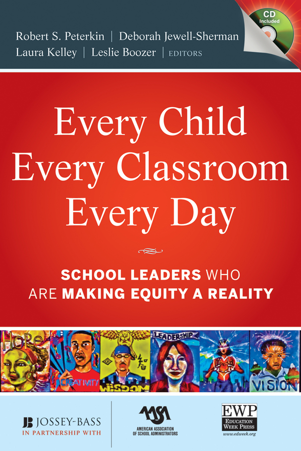 Обложка книги «Every Child, Every Classroom, Every Day. School Leaders Who Are Making Equity a Reality»