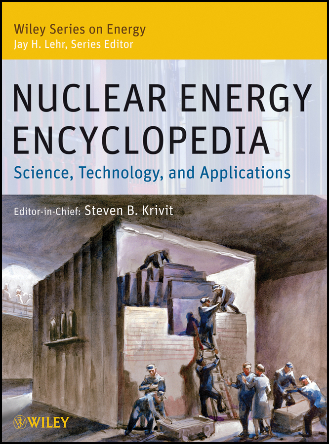 Обложка книги «Nuclear Energy Encyclopedia. Science, Technology, and Applications»