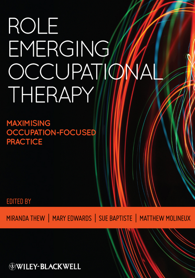 Обложка книги «Role Emerging Occupational Therapy. Maximising Occupation Focused Practice»
