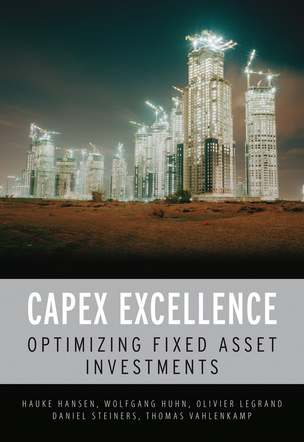 Обложка книги «CAPEX Excellence. Optimizing Fixed Asset Investments»