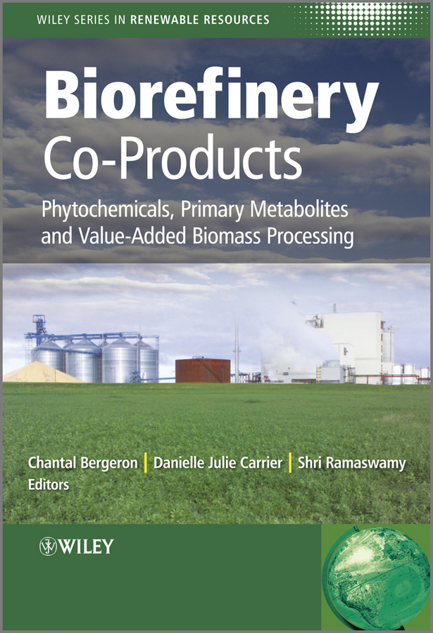 Обложка книги «Biorefinery Co-Products. Phytochemicals, Primary Metabolites and Value-Added Biomass Processing»
