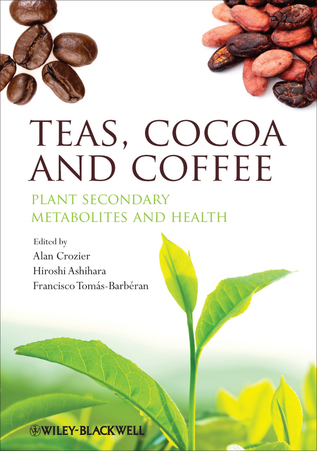 Обложка книги «Teas, Cocoa and Coffee. Plant Secondary Metabolites and Health»