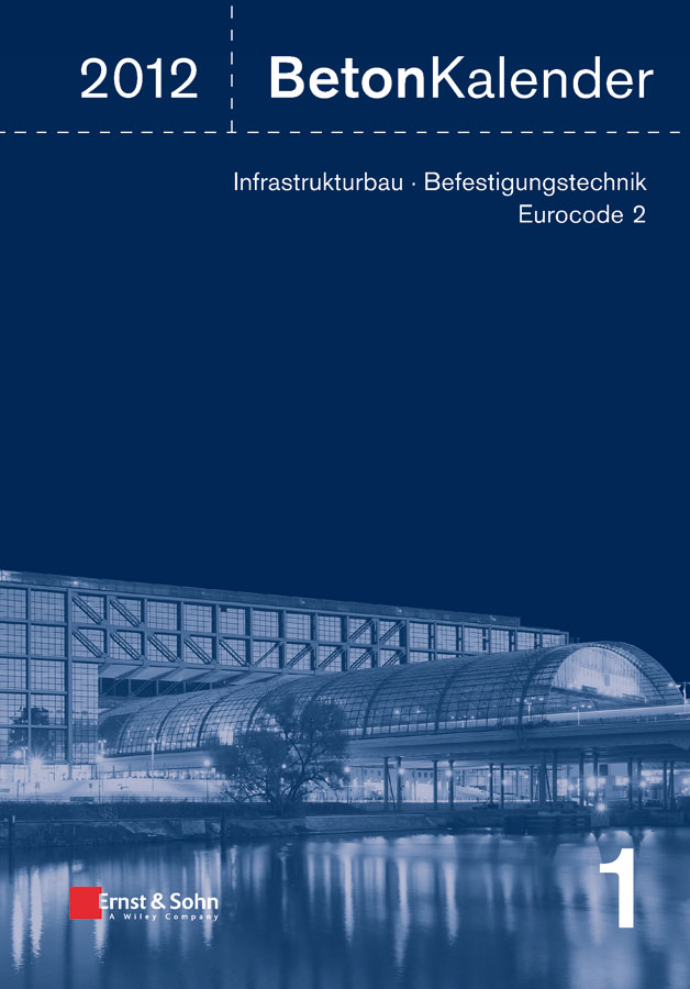 Обложка книги «Beton-Kalender 2012. Schwerpunkte - Infrastrukturbau, Befestigungstechnik, Eurocode 2»