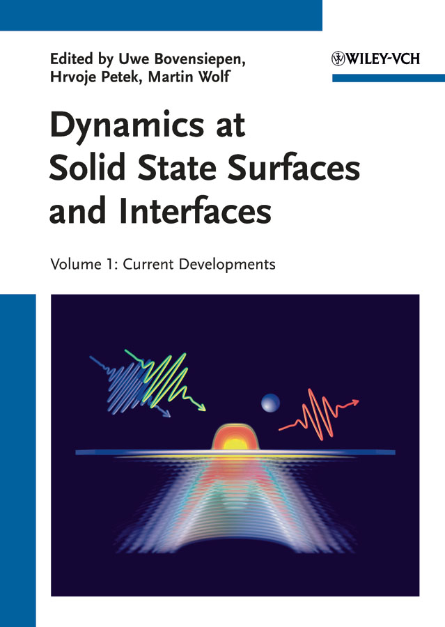 Обложка книги «Dynamics at Solid State Surfaces and Interfaces. Volume 1 - Current Developments»