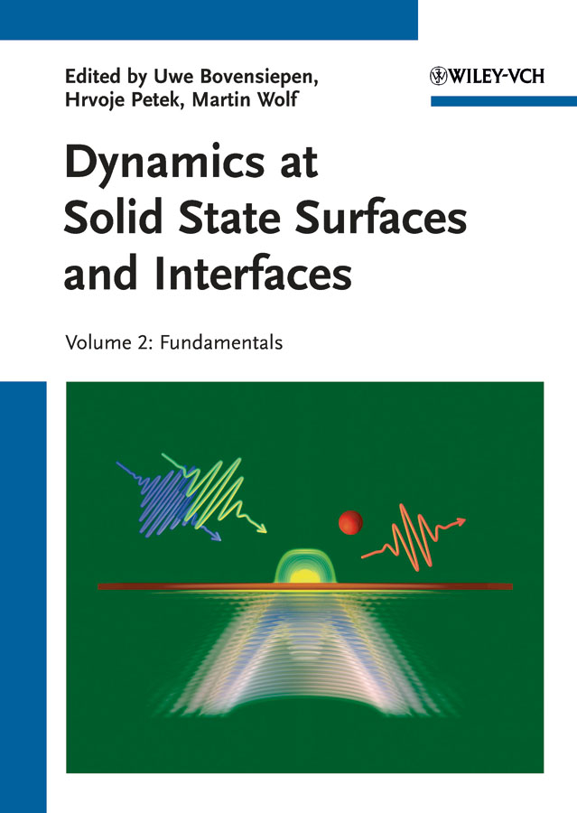 Обложка книги «Dynamics at Solid State Surfaces and Interfaces. Volume 2: Fundamentals»
