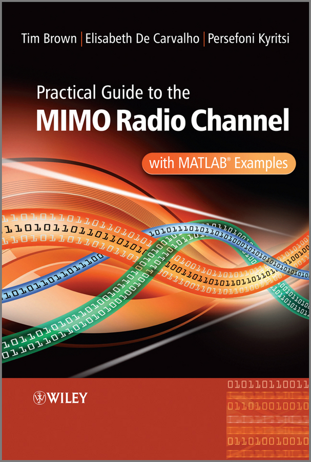 Обложка книги «Practical Guide to MIMO Radio Channel. with MATLAB Examples»