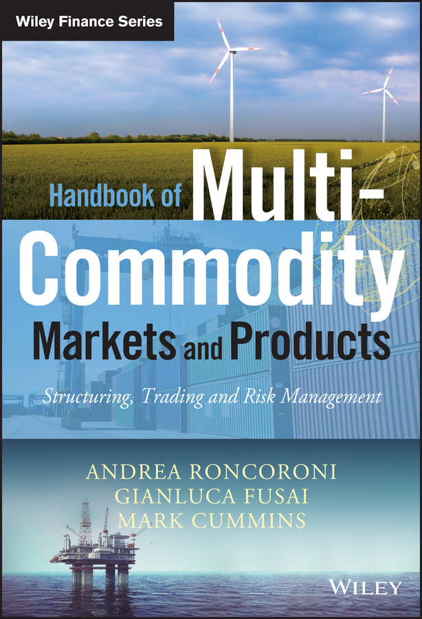 Обложка книги «Handbook of Multi-Commodity Markets and Products. Structuring, Trading and Risk Management»