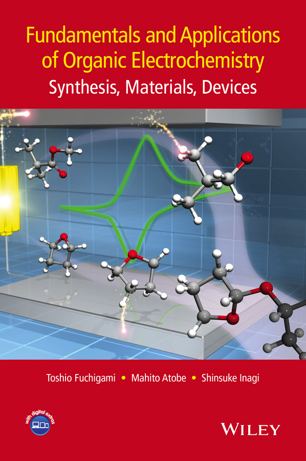 Обложка книги «Fundamentals and Applications of Organic Electrochemistry. Synthesis, Materials, Devices»