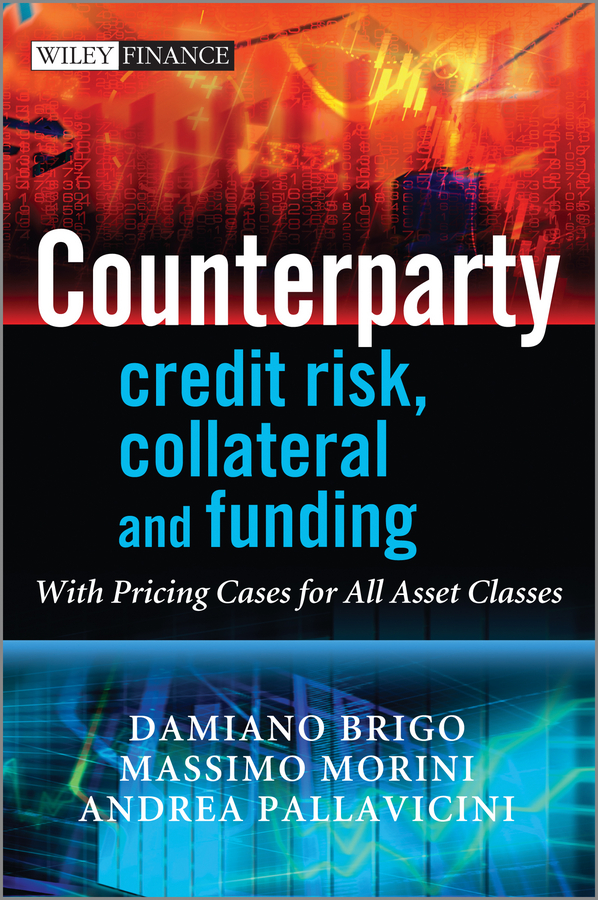 Обложка книги «Counterparty Credit Risk, Collateral and Funding. With Pricing Cases For All Asset Classes»