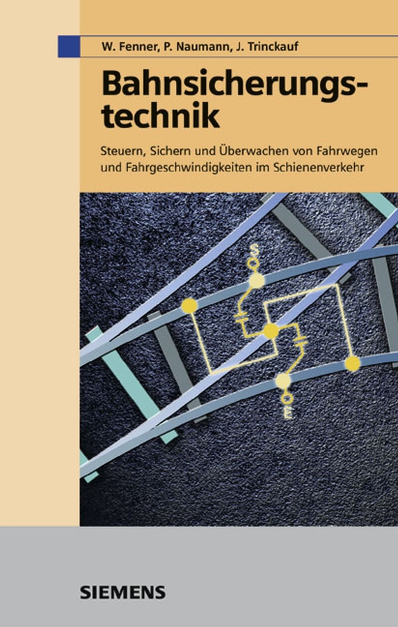 Обложка книги «Bahnsicherungstechnik. Steuern, Sichern und Überwachen von Fahrwegen und Fahrgeschwindigkeiten im Schienenverkehr»