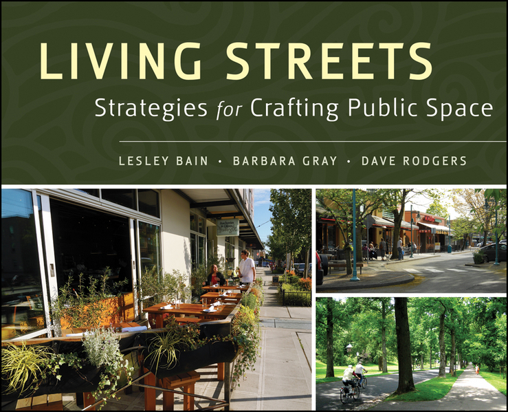 Обложка книги «Living Streets. Strategies for Crafting Public Space»