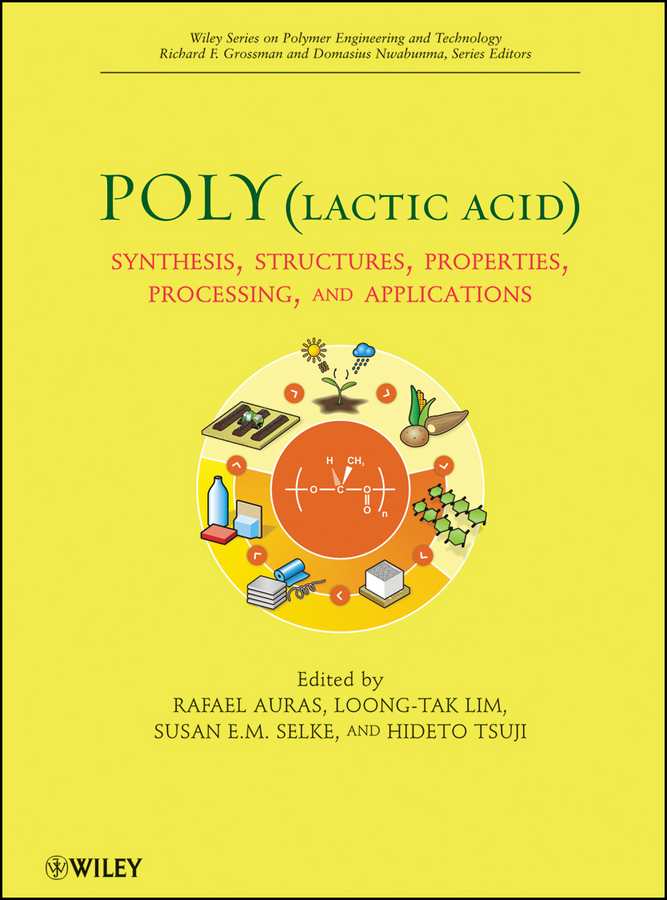 Обложка книги «Poly(lactic acid). Synthesis, Structures, Properties, Processing, and Applications»