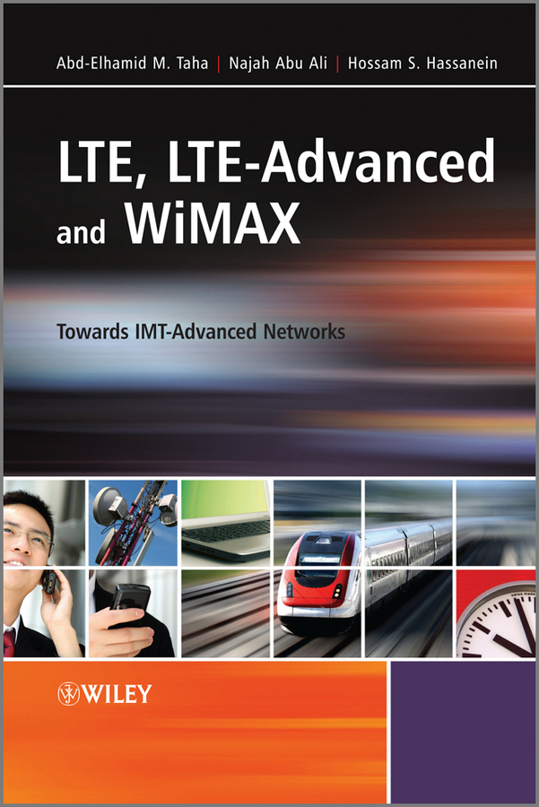 Обложка книги «LTE, LTE-Advanced and WiMAX. Towards IMT-Advanced Networks»