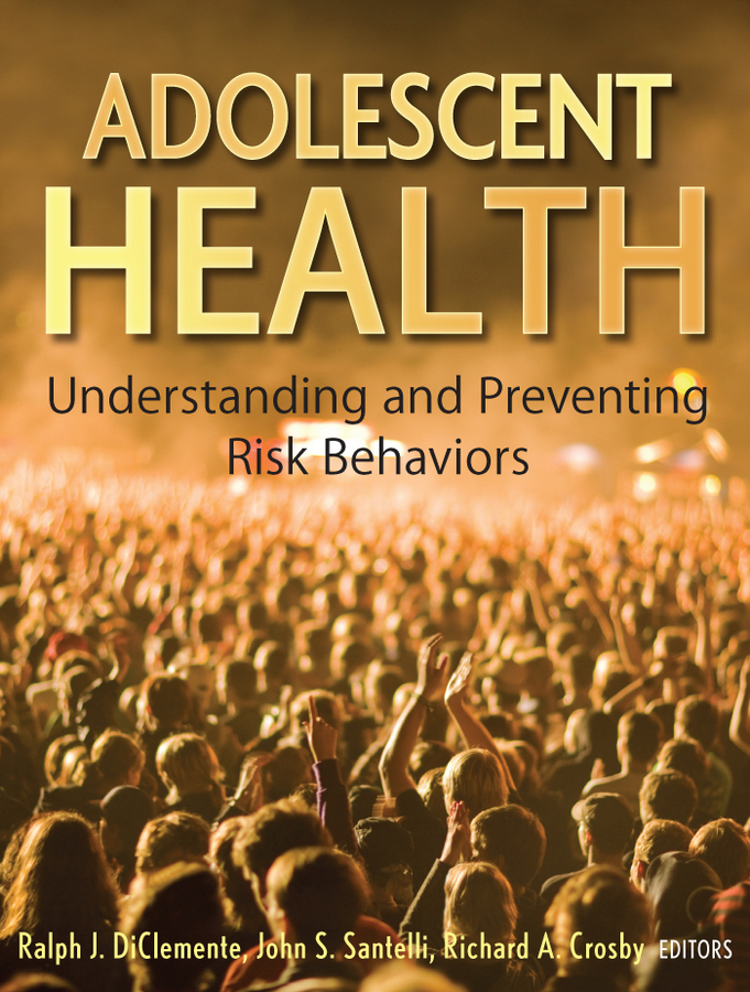 Обложка книги «Adolescent Health. Understanding and Preventing Risk Behaviors»