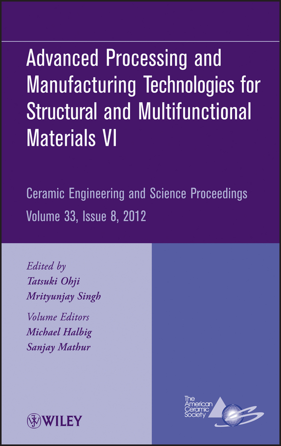 Обложка книги «Advanced Processing and Manufacturing Technologiesfor Structural and Multifunctional Materials VI»