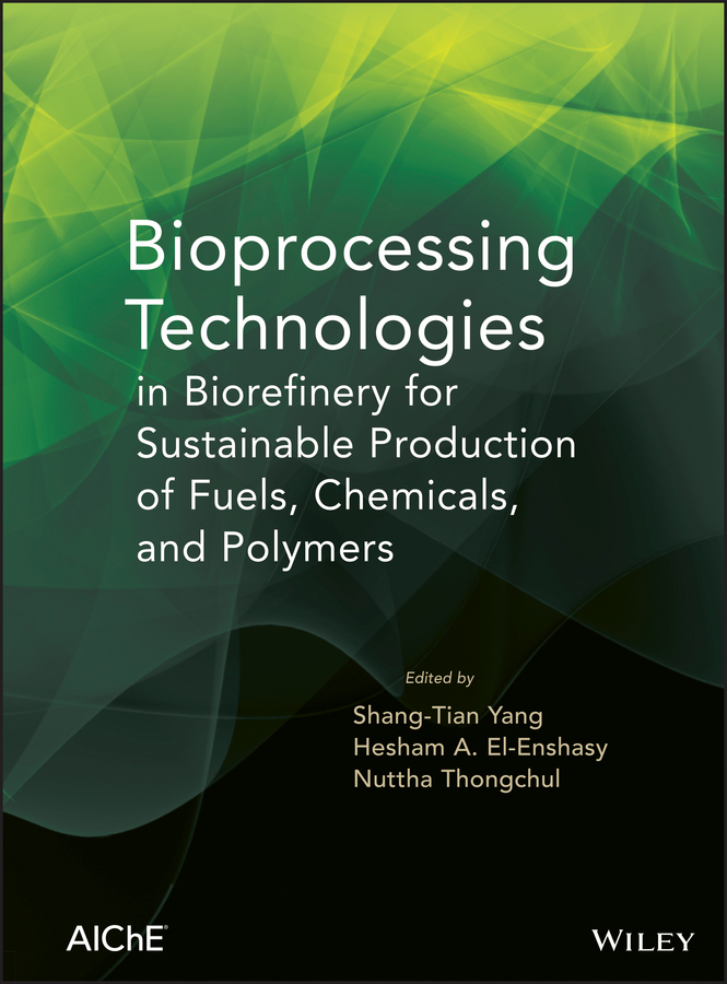 Обложка книги «Bioprocessing Technologies in Biorefinery for Sustainable Production of Fuels, Chemicals, and Polymers»
