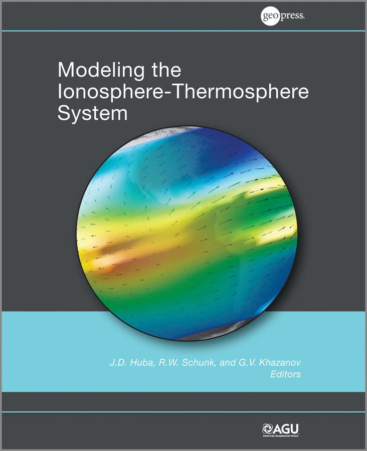 Обложка книги «Modeling the Ionosphere-Thermosphere, Volume 201»