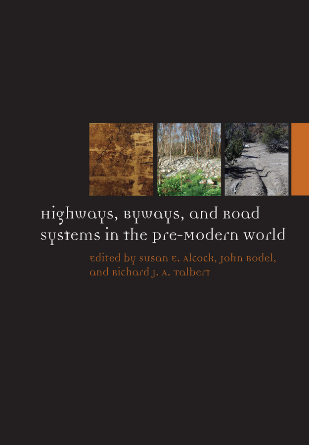 Обложка книги «Highways, Byways, and Road Systems in the Pre-Modern World»