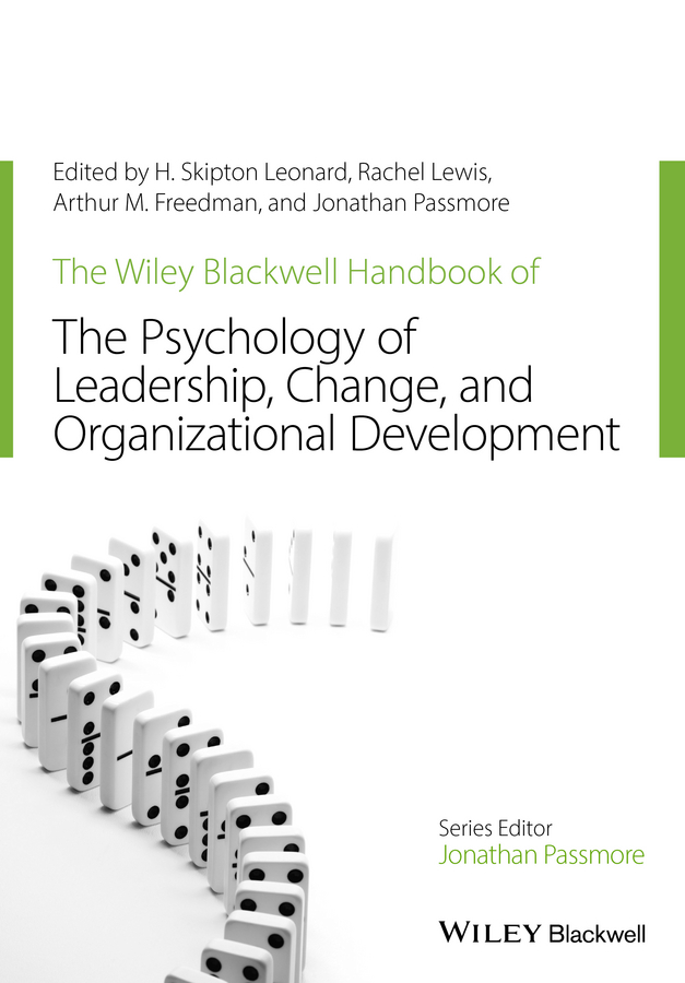 Обложка книги «The Wiley-Blackwell Handbook of the Psychology of Leadership, Change, and Organizational Development»