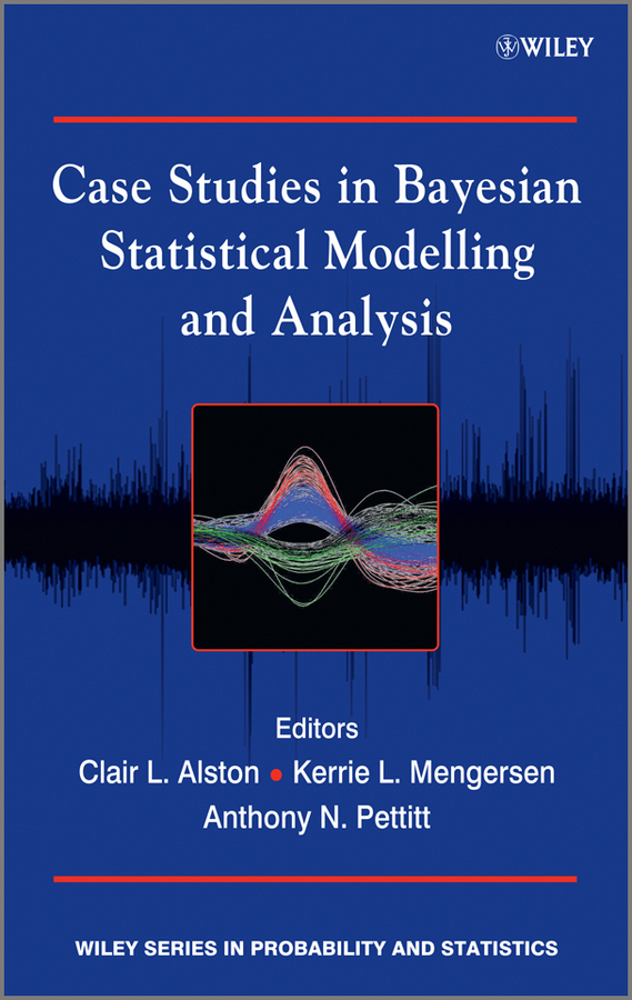Обложка книги «Case Studies in Bayesian Statistical Modelling and Analysis»
