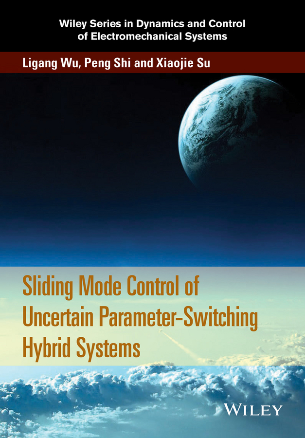 Обложка книги «Sliding Mode Control of Uncertain Parameter-Switching Hybrid Systems»