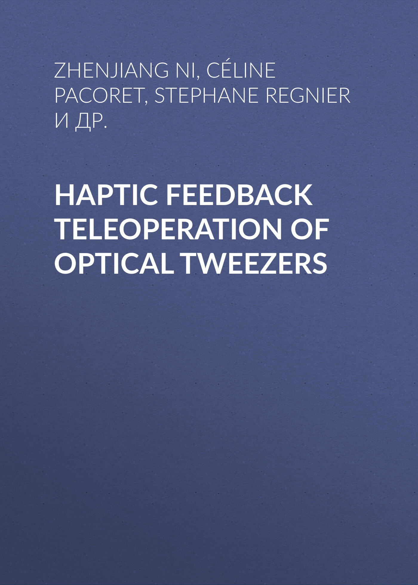 Обложка книги «Haptic Feedback Teleoperation of Optical Tweezers»