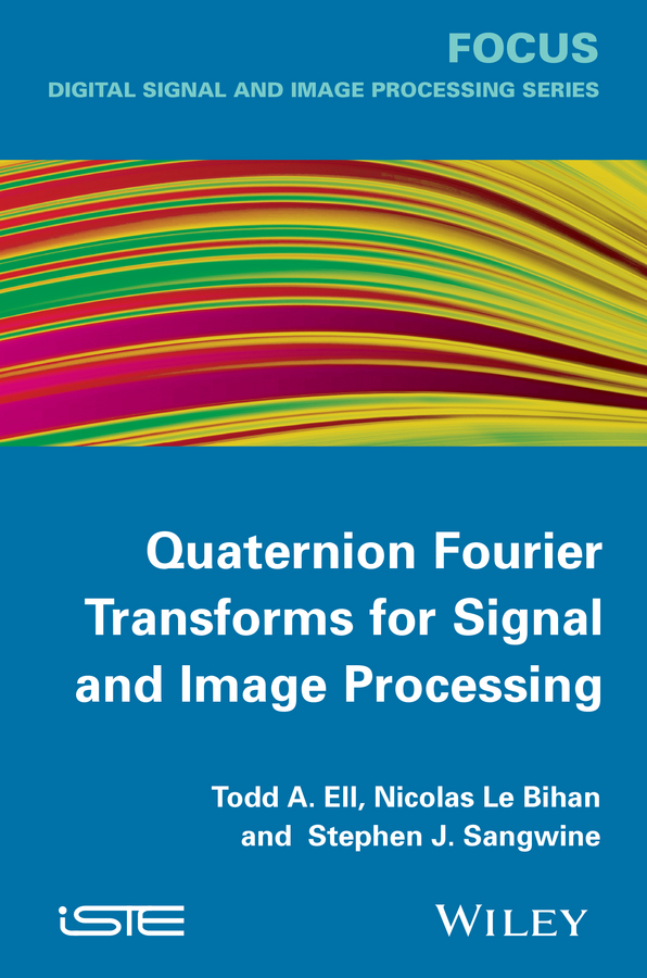 Обложка книги «Quaternion Fourier Transforms for Signal and Image Processing»