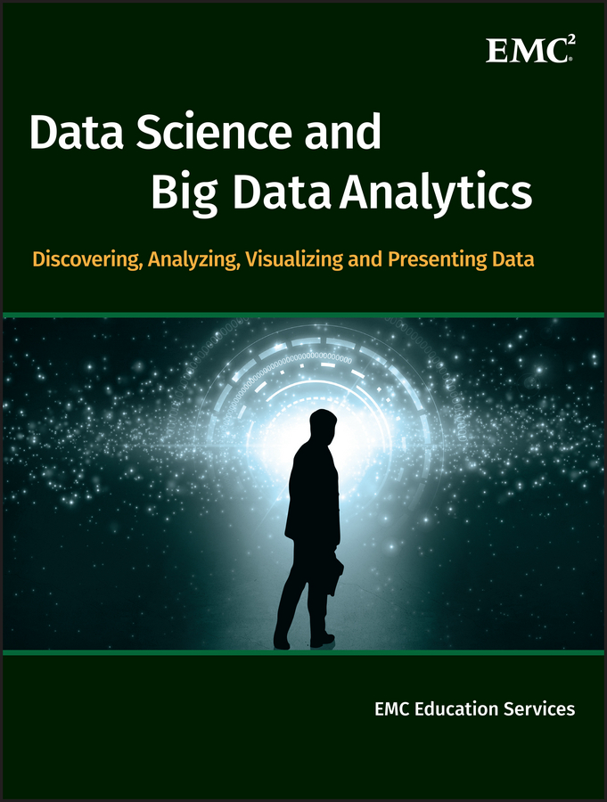 Обложка книги «Data Science and Big Data Analytics. Discovering, Analyzing, Visualizing and Presenting Data»