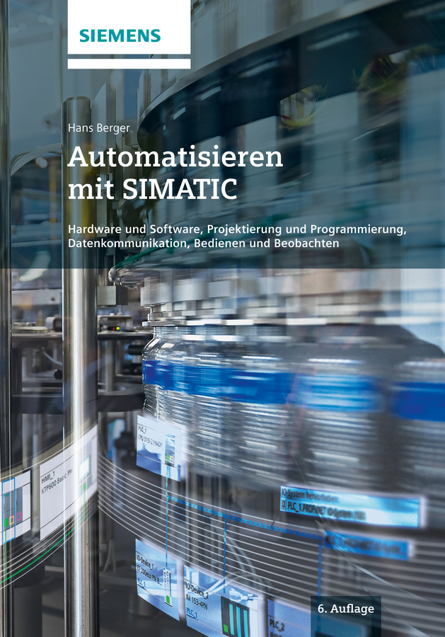 Обложка книги «Automatisieren mit SIMATIC. Hardware und Software, Projektierung und Programmierung, Datenkommunikation, Bedienen und Beobachten»