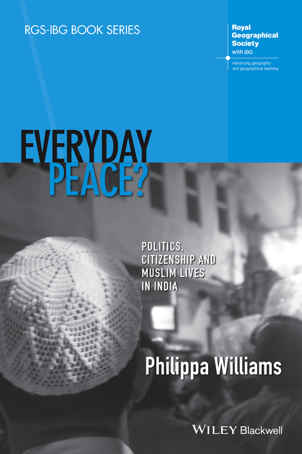 Обложка книги «Everyday Peace?. Politics, Citizenship and Muslim Lives in India»