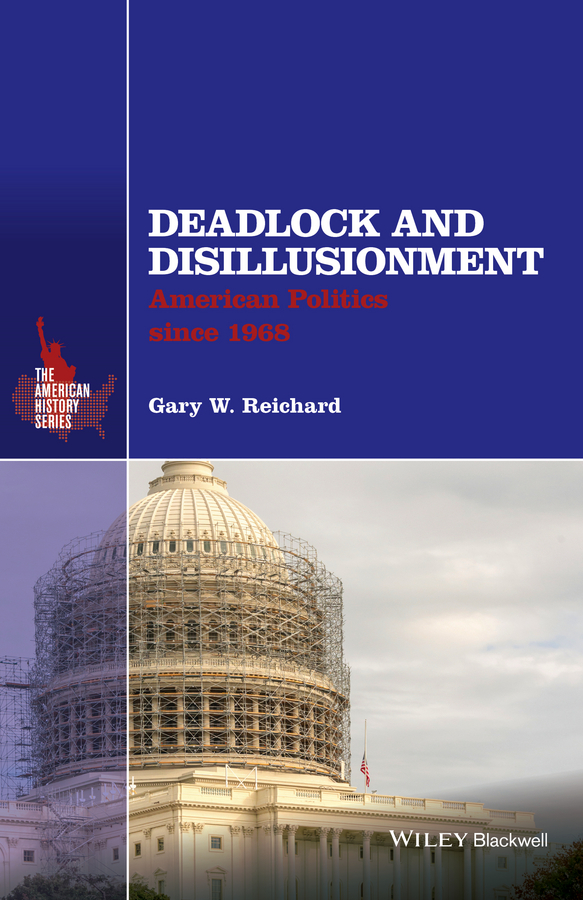 Обложка книги «Deadlock and Disillusionment. American Politics since 1968»