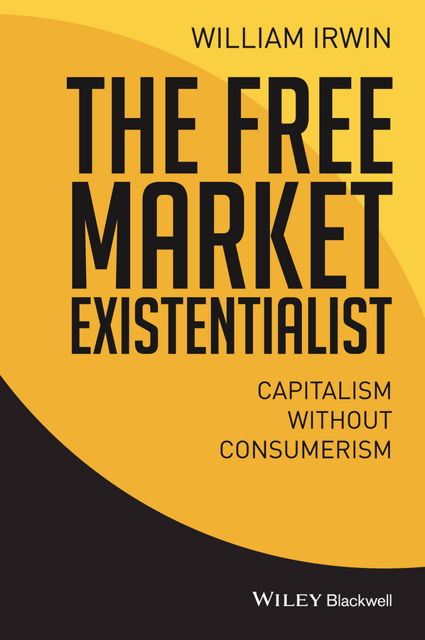 Обложка книги «The Free Market Existentialist. Capitalism without Consumerism»