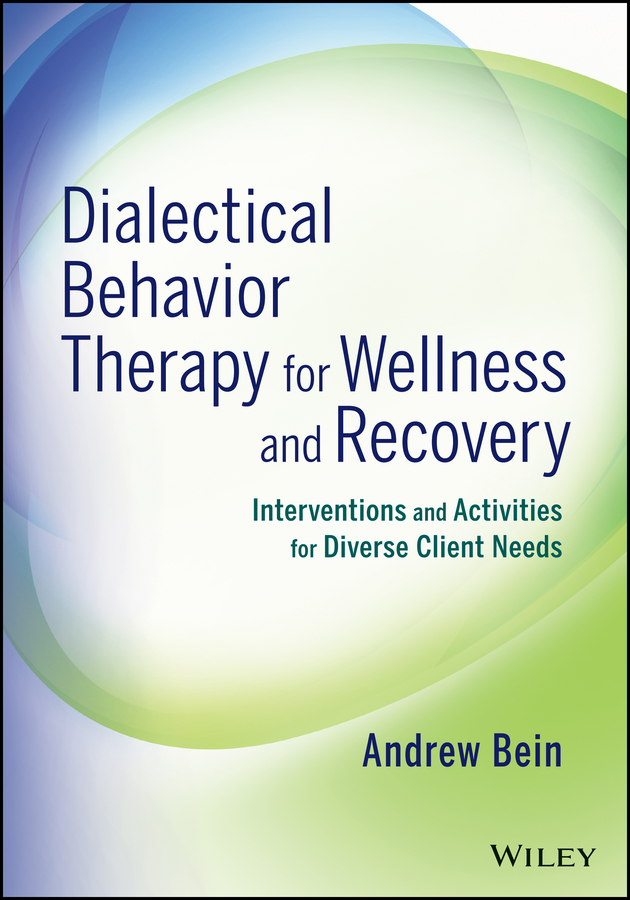 Обложка книги «Dialectical Behavior Therapy for Wellness and Recovery. Interventions and Activities for Diverse Client Needs»