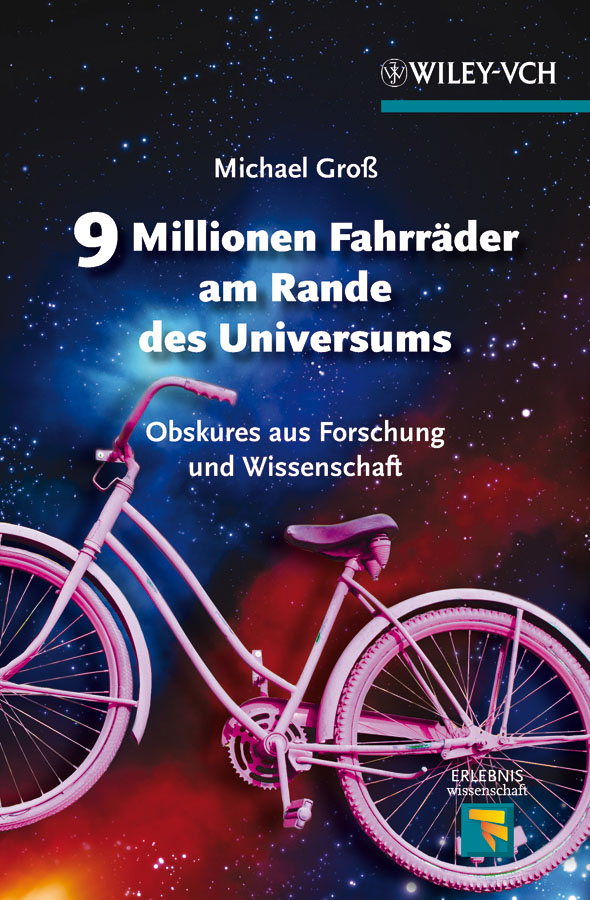 Обложка книги «9 Millionen Fahrräder am Rande des Universums. Obskures aus Forschung und Wissenschaft»