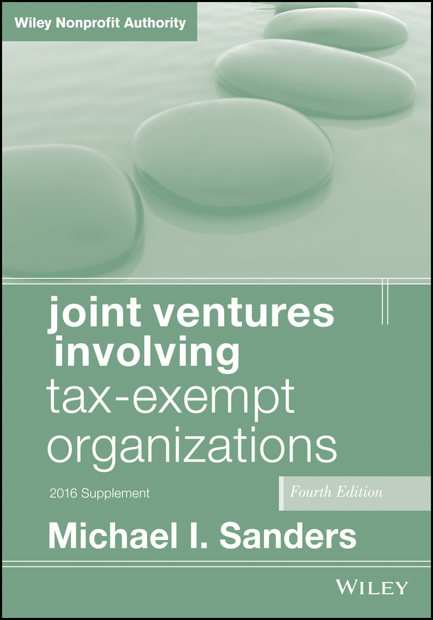 Обложка книги «Joint Ventures Involving Tax-Exempt Organizations. 2016 Cumulative Supplement»