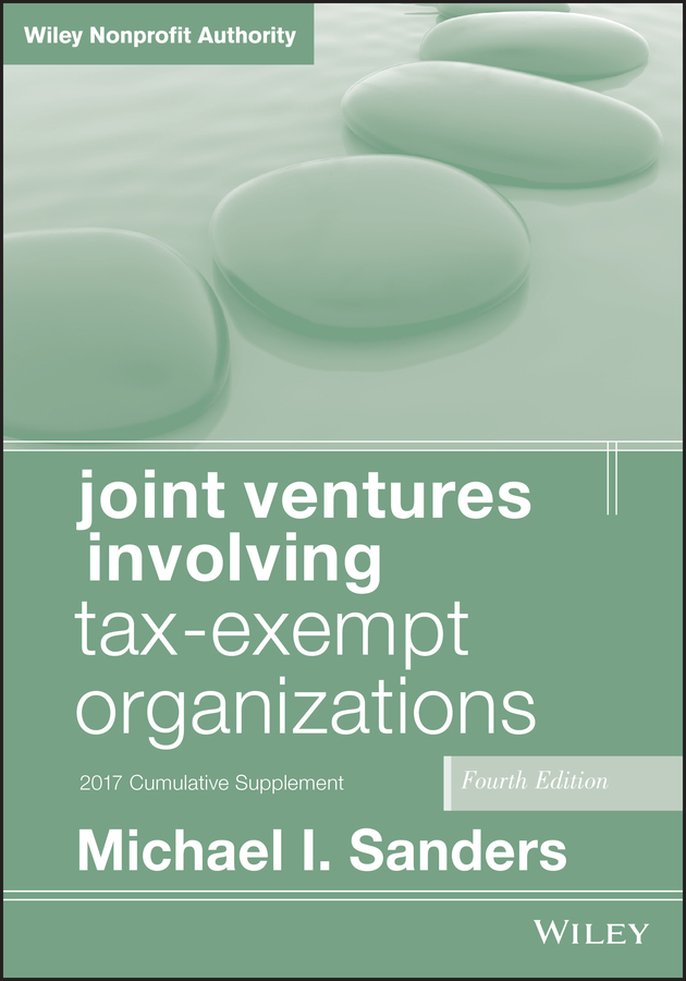 Обложка книги «Joint Ventures Involving Tax-Exempt Organizations. 2017 Cumulative Supplement»