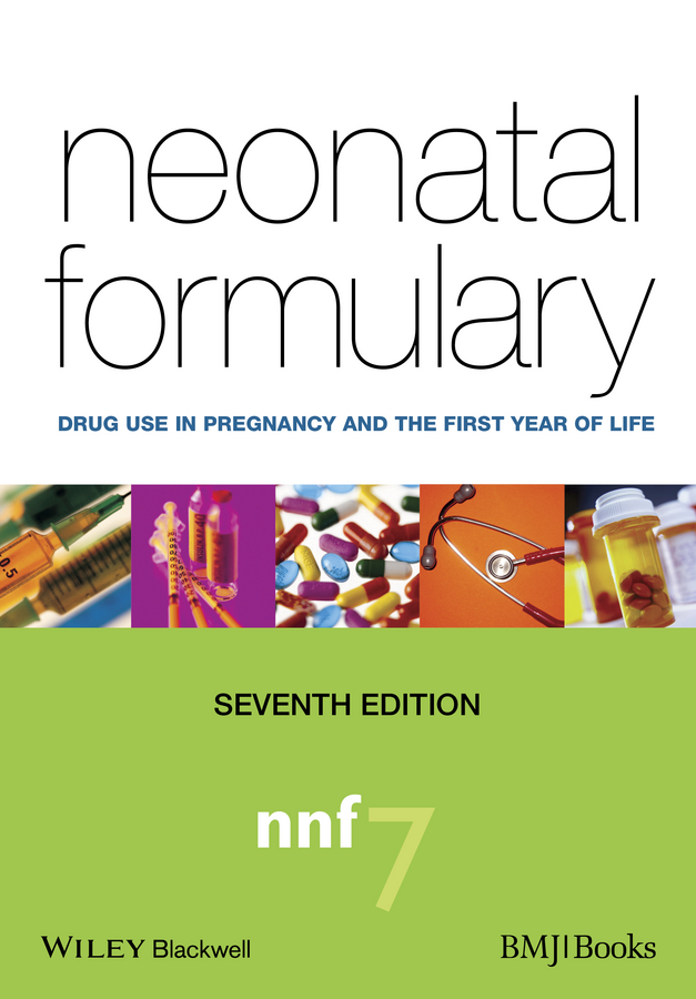 Обложка книги «Neonatal Formulary. Drug Use in Pregnancy and the First Year of Life»