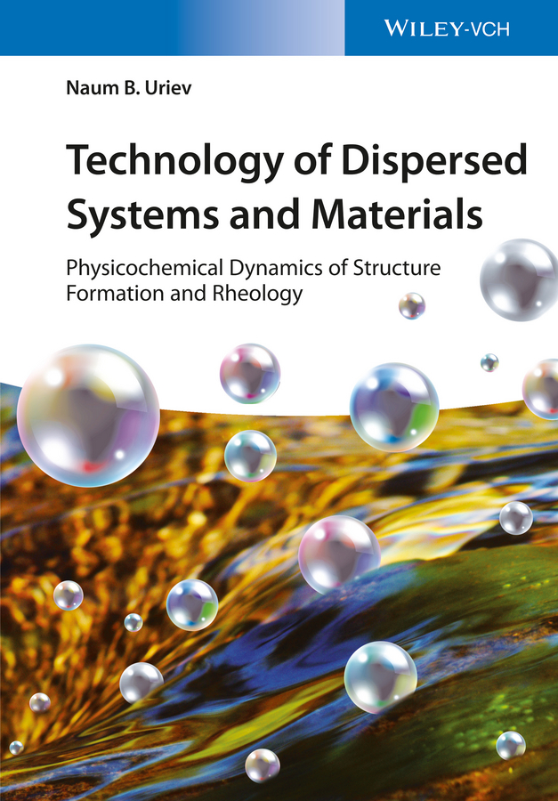 Обложка книги «Technology of Dispersed Systems and Materials. Physicochemical Dynamics of Structure Formation and Rheology»