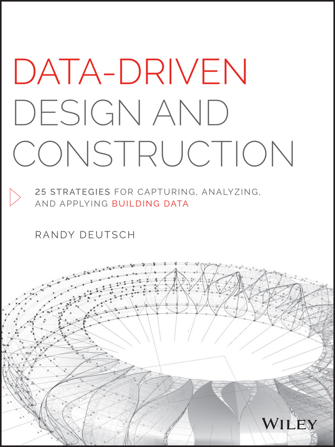 Обложка книги «Data-Driven Design and Construction. 25 Strategies for Capturing, Analyzing and Applying Building Data»