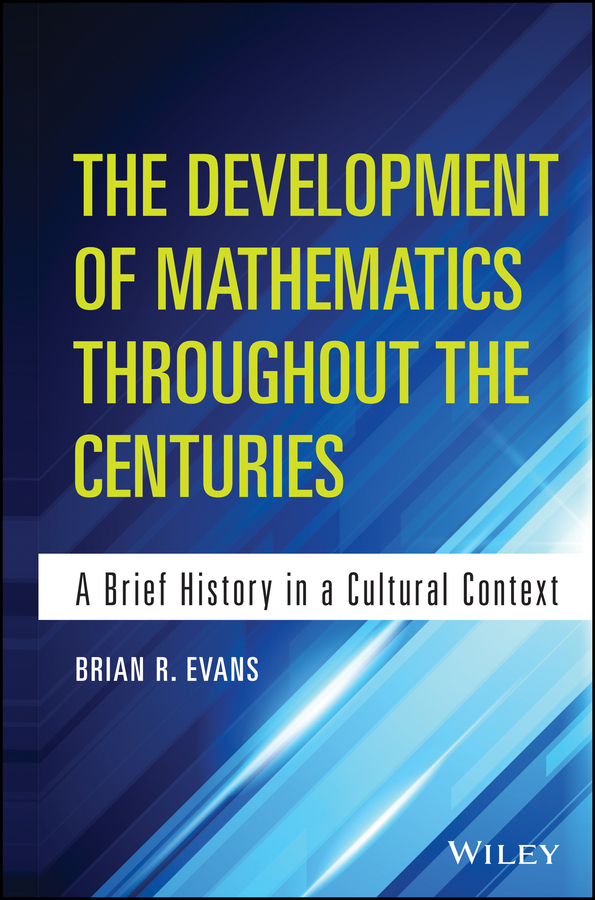 Обложка книги «The Development of Mathematics Throughout the Centuries. A Brief History in a Cultural Context»