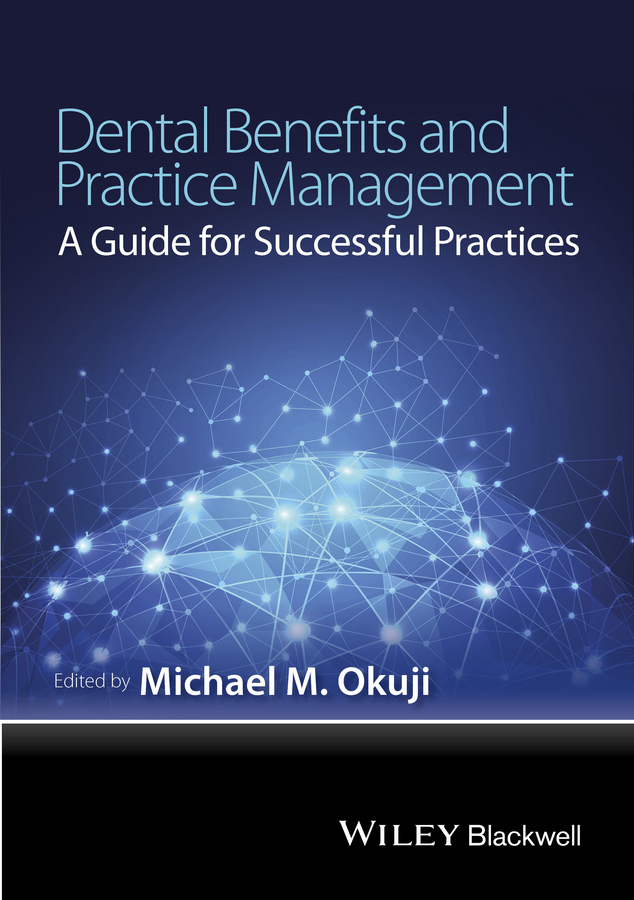 Обложка книги «Dental Benefits and Practice Management. A Guide for Successful Practices»