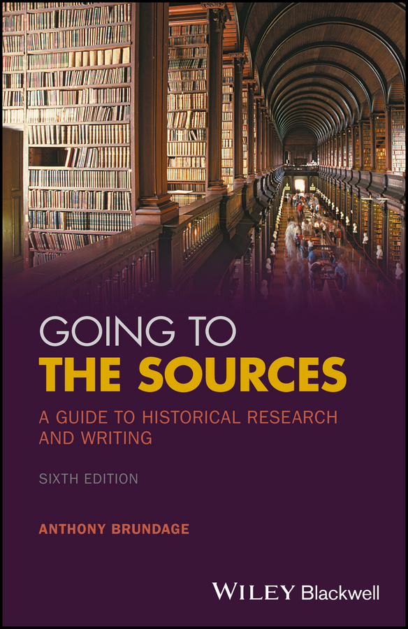Обложка книги «Going to the Sources. A Guide to Historical Research and Writing»